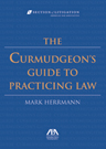 The Curmudgeon's Guide to Practicing Law