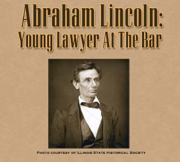 Abraham Lincoln: Young Lawyer at the Bar