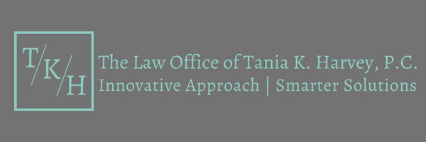 The Law Office of Tania K. Harvey, P.C. Innovative Approach | Smarter