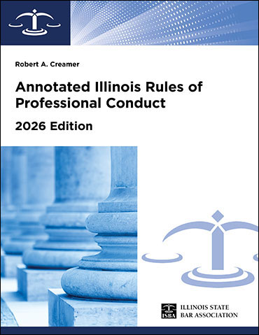 cover of Annotated Illinois Rules of Professional Conduct: 2026 Edition