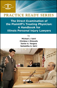 The Direct Examination of the Plaintiff's Treating Physician: A Handbook for Illinois Personal Injury Lawyer